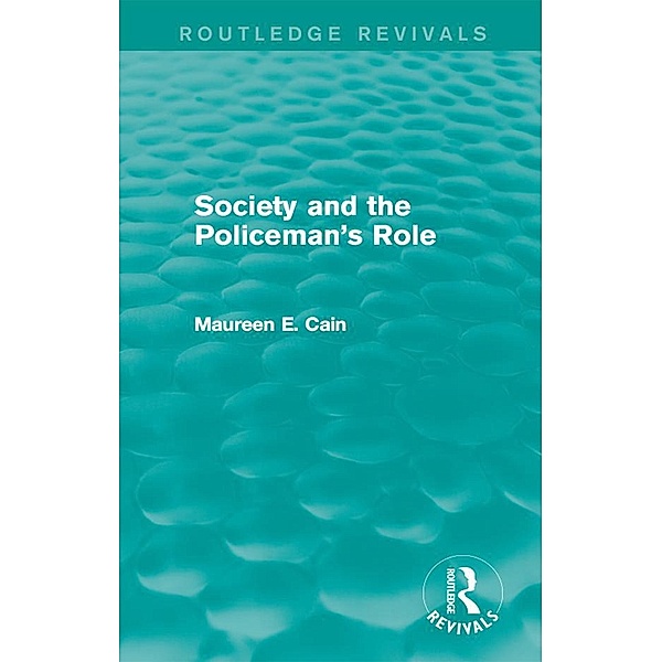 Society and the Policeman's Role, Maureen E. Cain