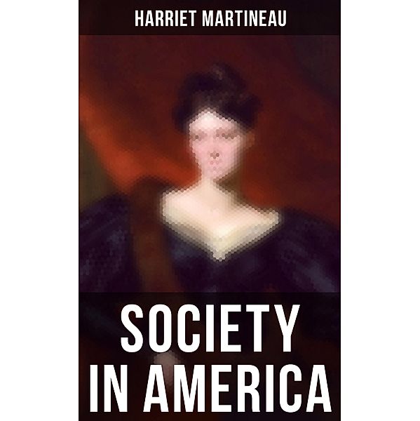Society in America, Harriet Martineau