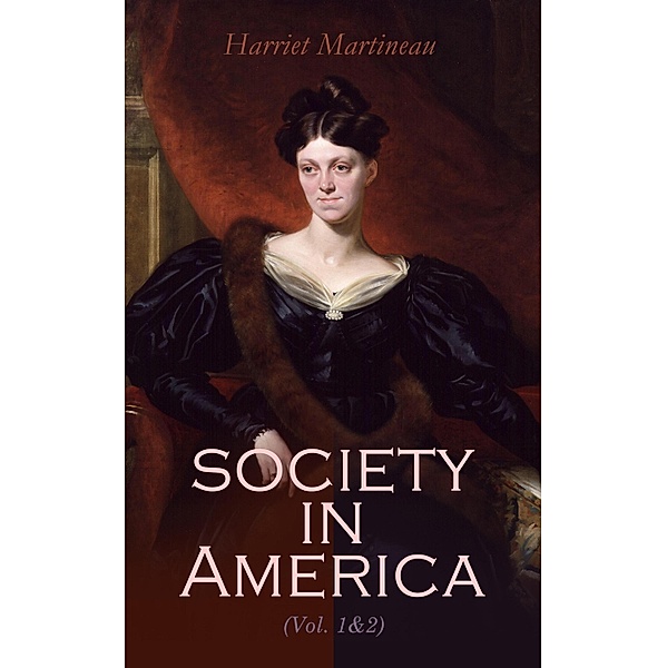 Society in America (Vol. 1&2), Harriet Martineau