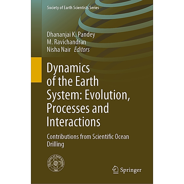 Society of Earth Scientists Series / Dynamics of the Earth System: Evolution, Processes and Interactions