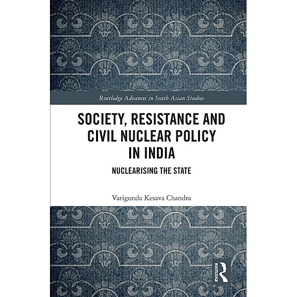 Society, Resistance and Civil Nuclear Policy in India, Varigonda Kesava Chandra