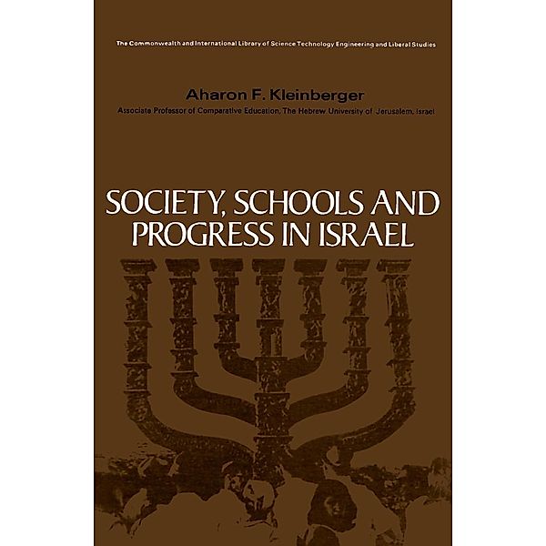 Society, Schools and Progress in Israel, Aharon F. Kleinberger