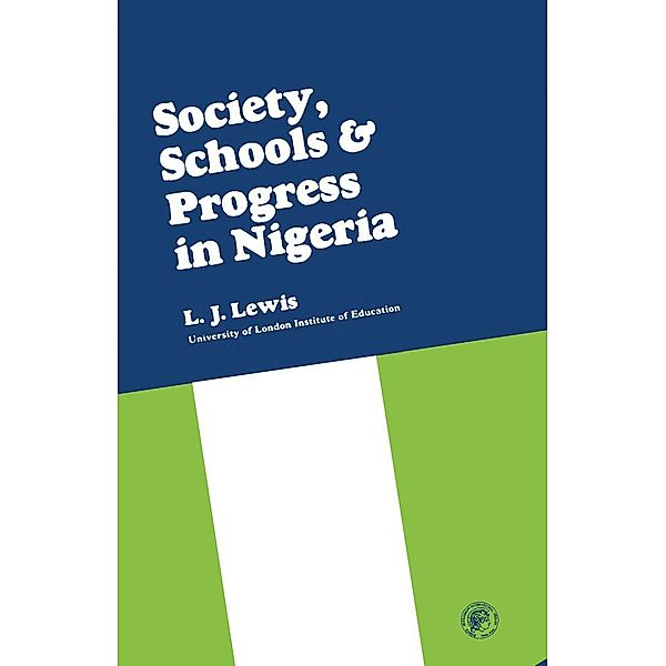 Society, Schools and Progress in Nigeria, L. J. Lewis