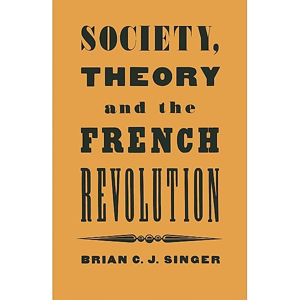 Society, Theory and the French Revolution, Brian Singer