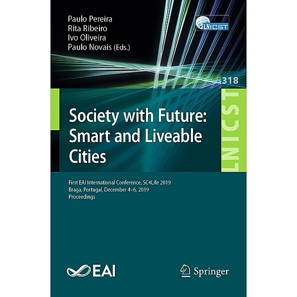 Society with Future: Smart and Liveable Cities / Lecture Notes of the Institute for Computer Sciences, Social Informatics and Telecommunications Engineering Bd.318