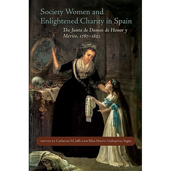 Society Women and Enlightened Charity in Spain / New Hispanisms: Cultural and Literary Studies