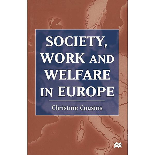 Society, Work and Welfare in Europe, Christine Cousins