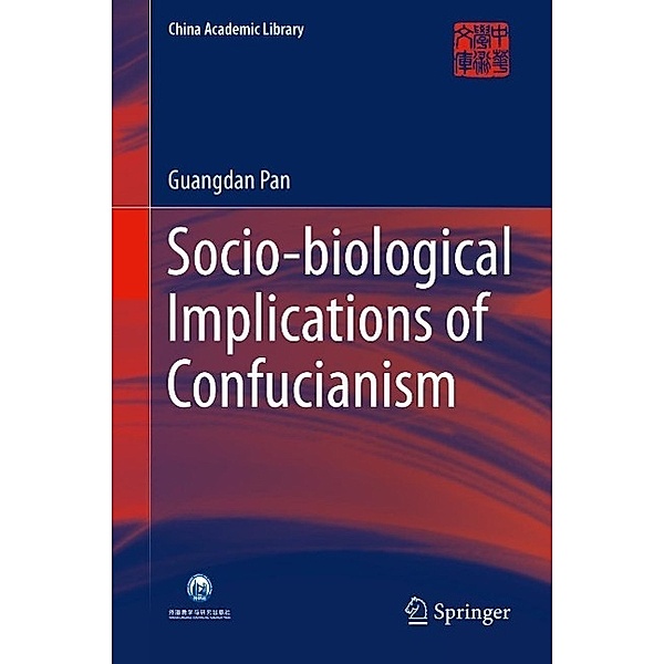 Socio-biological Implications of Confucianism / China Academic Library, Guangdan Pan