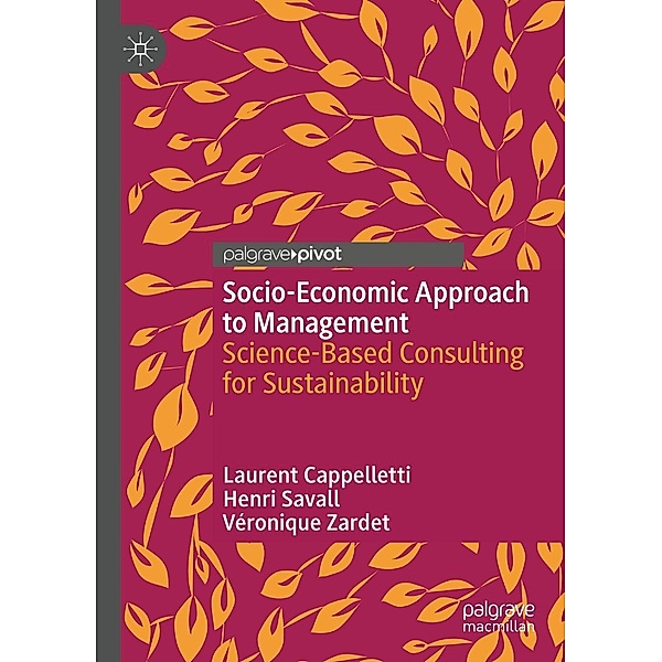 Socio-Economic Approach to Management / Progress in Mathematics, Laurent Cappelletti, Henri Savall, Véronique Zardet