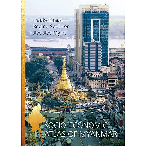 Socio-Economic Atlas of Myanmar, Frauke Kraas, Aye Aye Myint, Regine Spohner