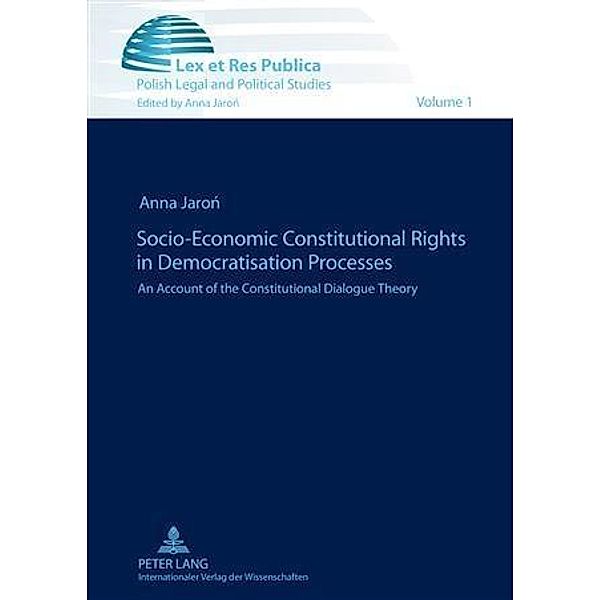 Socio-Economic Constitutional Rights in Democratisation Processes, Anna Jaron