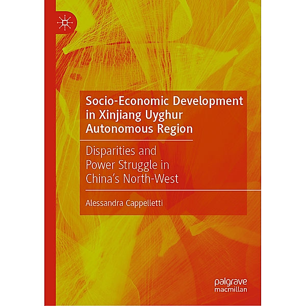 Socio-Economic Development in Xinjiang Uyghur Autonomous Region, Alessandra Cappelletti