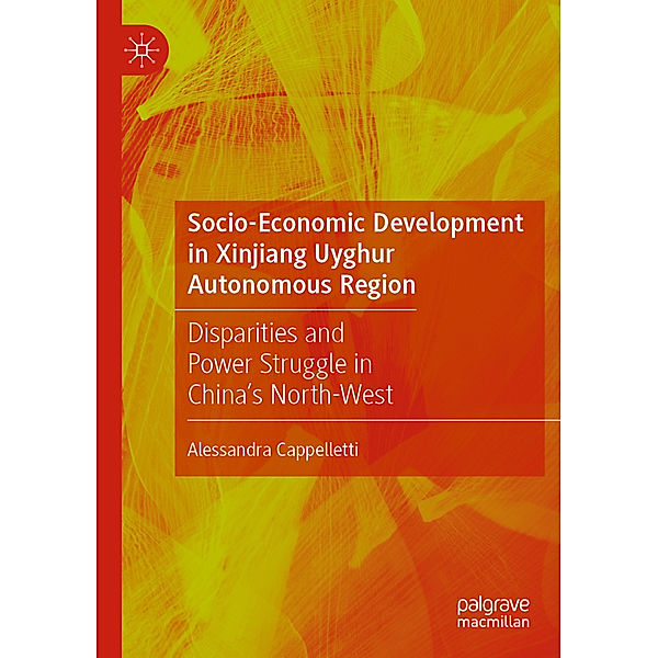 Socio-Economic Development in Xinjiang Uyghur Autonomous Region, Alessandra Cappelletti