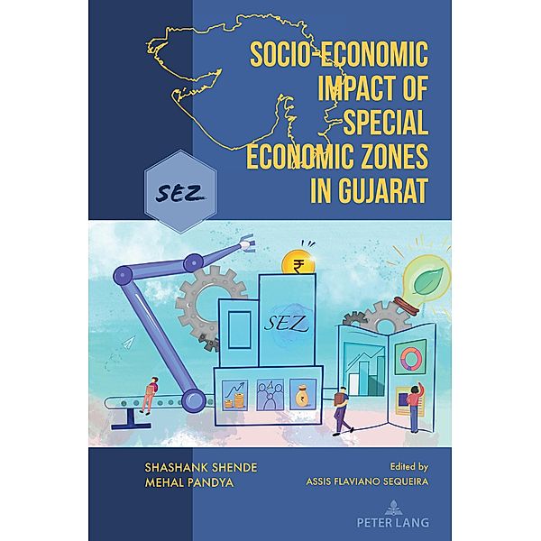 Socio-Economic Impact of Special Economic Zones in Gujarat, Shashank Shende, Mehal Pandya