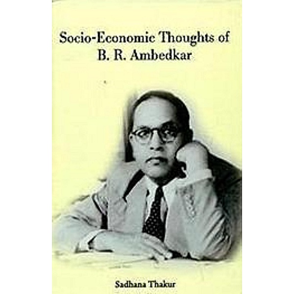 Socio-Economic Thoughts of B.R. Ambedkar, Sadhana Thakur