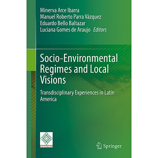 Socio-Environmental Regimes and Local Visions