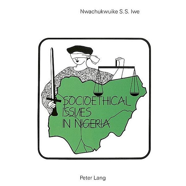 Socio-Ethical Issues in Nigeria, Nwachukwuike S.S. Iwe