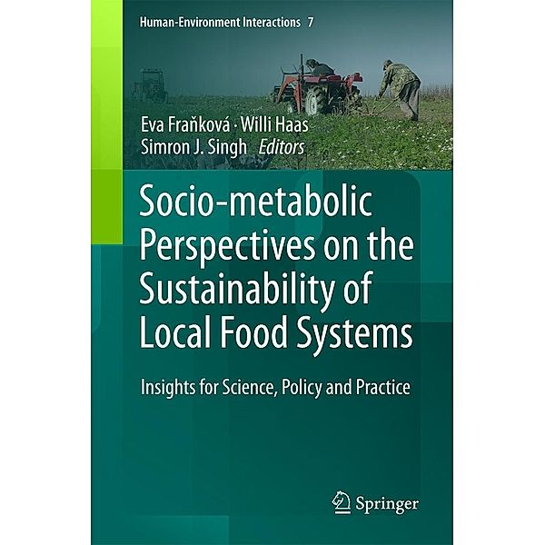 Socio-Metabolic Perspectives on the Sustainability of Local Food Systems / Human-Environment Interactions Bd.7