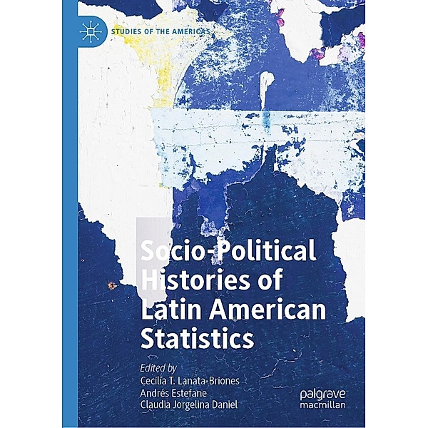 Socio-political Histories of Latin American Statistics / Studies of the Americas