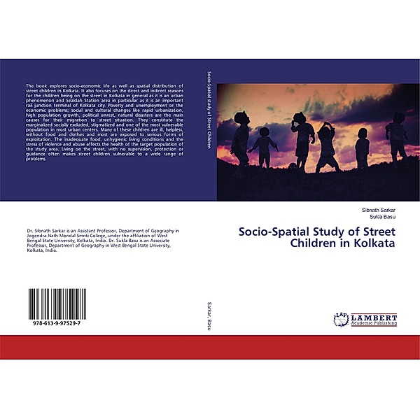 Socio-Spatial Study of Street Children in Kolkata, Sibnath Sarkar, Sukla Basu