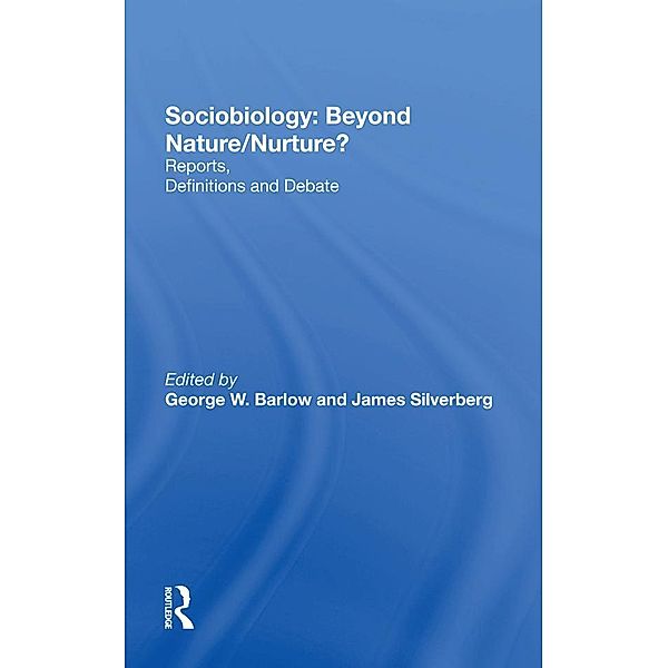 Sociobiology: Beyond Nature/nurture?, George W Barlow, James Silverberg, Frank B Livingstone