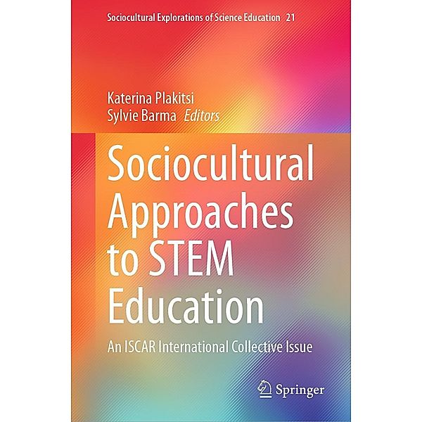 Sociocultural Approaches to STEM Education / Sociocultural Explorations of Science Education Bd.21