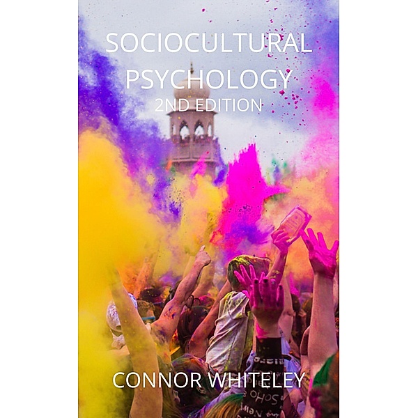 Sociocultural Psychology: 2nd Edition (An Introductory Series, #12) / An Introductory Series, Connor Whiteley