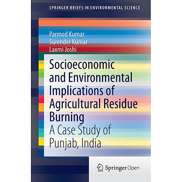 Socioeconomic and Environmental Implications of Agricultural Residue Burning, Parmod Kumar, Laxmi Joshi, Surender Kumar