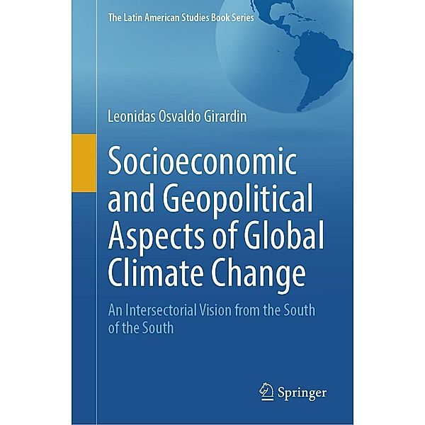 Socioeconomic and Geopolitical Aspects of Global Climate Change / The Latin American Studies Book Series, Leonidas Osvaldo Girardin