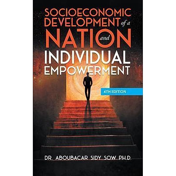 Socioeconomic Development of a Nation and Individual Empowerment, Aboubacar Sidy Sow PH. D.