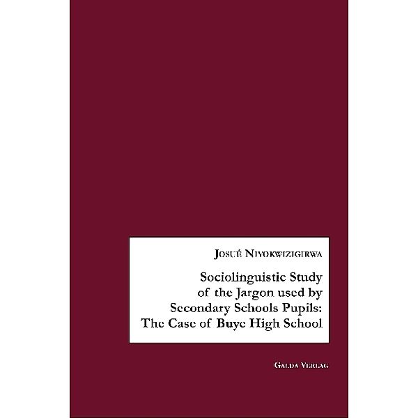 Sociolinguistic Study of the Jargon used by Secondary Schools Pupils, Josué Niyokwizigirwa