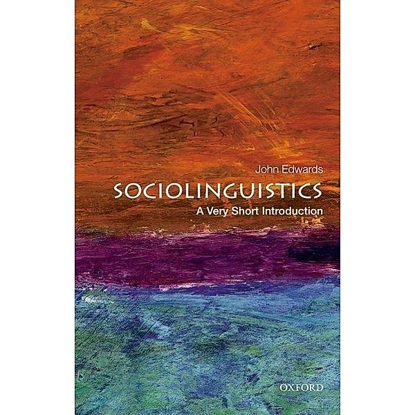 Sociolinguistics: A Very Short Introduction, John Edwards