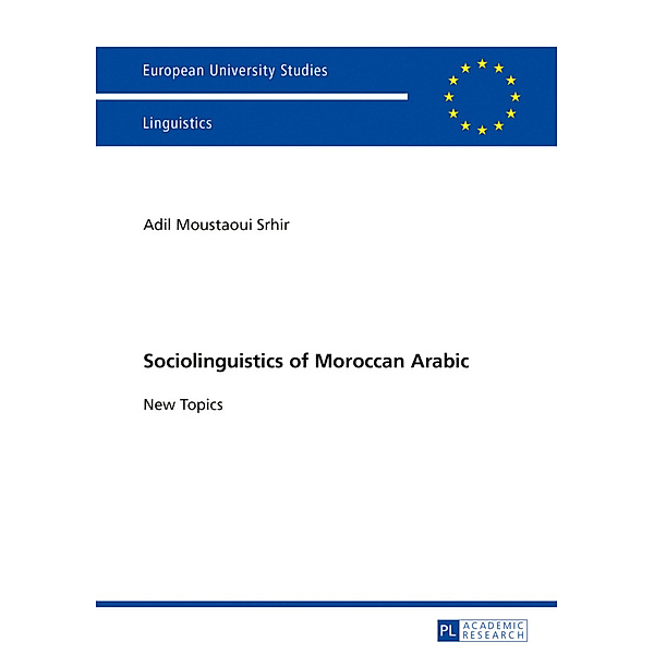Sociolinguistics of Moroccan Arabic, Adil Moustaoui Srhir