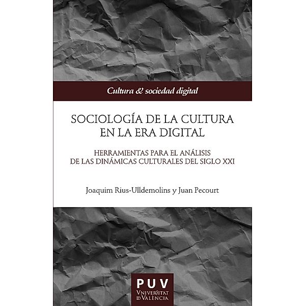 Sociología de la cultura en la Era digital / Cultura & sociedad digital Bd.1, Joaquim Rius-Ulldemolins, Juan Pecourt Gracia