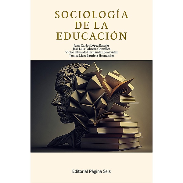 Sociología de la educación, Juan Carlos López Barajas, José Luis Cabrera González, Víctor Eduardo Hernández Benavidez, Jessica Lizet Bautista Hernández