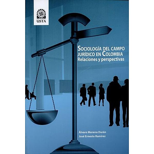 Sociología del campo jurídico en Colombia / CIENCIAS SOCIALES Bd.1, Alvaro Moreno Duran