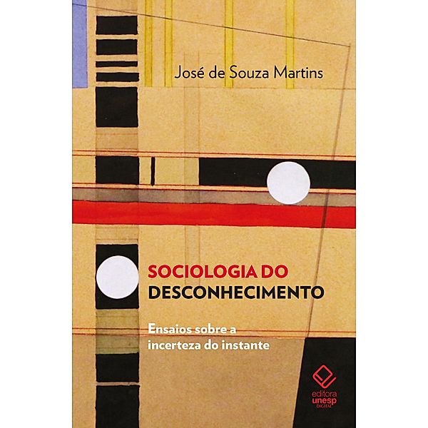 Sociologia do desconhecimento, José de Souza Martins