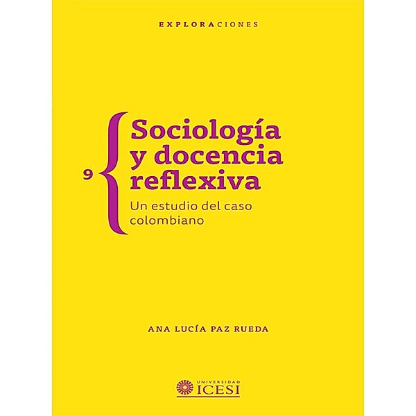 Sociología y docencia reflexiva / Expliraciones Bd.9, Ana Lucía Paz Rueda