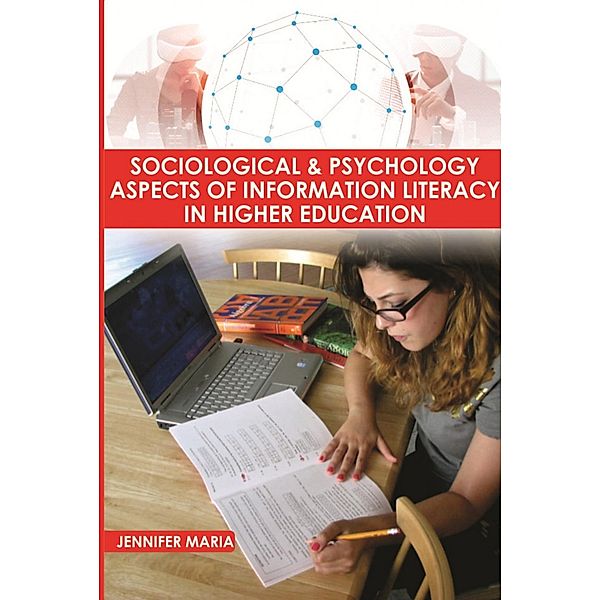 Sociological And Psychology Aspects Of Information Literacy In Higher Education, Jennifer Maria
