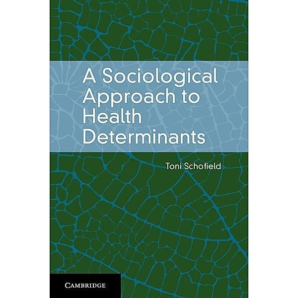 Sociological Approach to Health Determinants, Toni Schofield