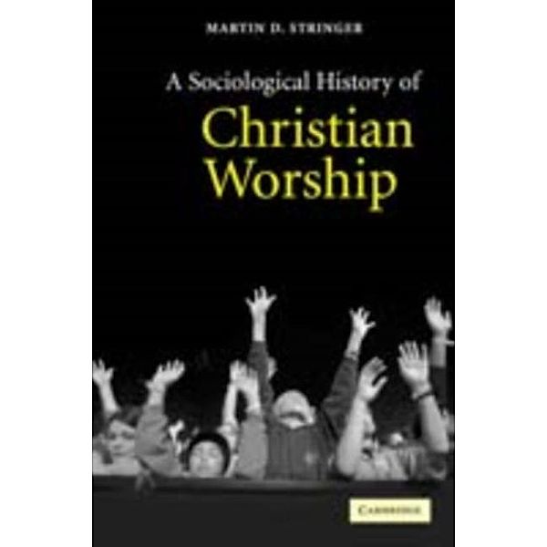 Sociological History of Christian Worship, Martin D. Stringer