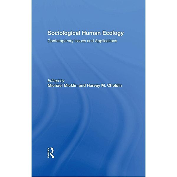 Sociological Human Ecology, Michael Micklin, Harvey M Choldin