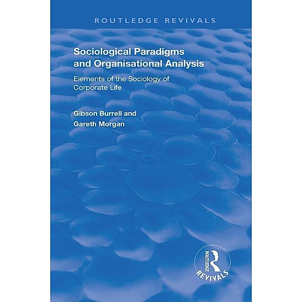 Sociological Paradigms and Organisational Analysis, Gibson Burrell, Gareth Morgan