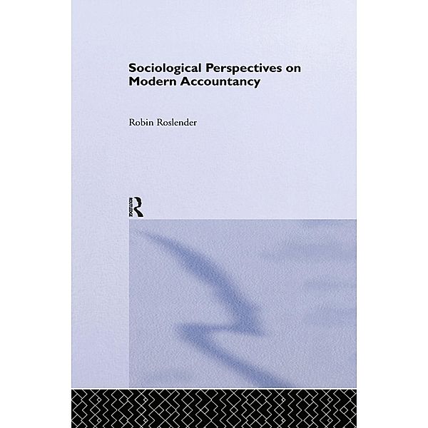 Sociological Perspectives on Modern Accountancy, Robin Roslender