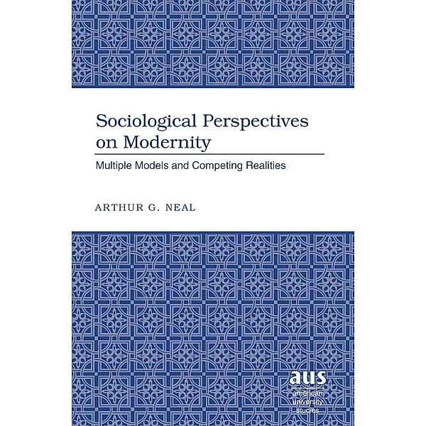 Sociological Perspectives on Modernity, Arthur G. Neal