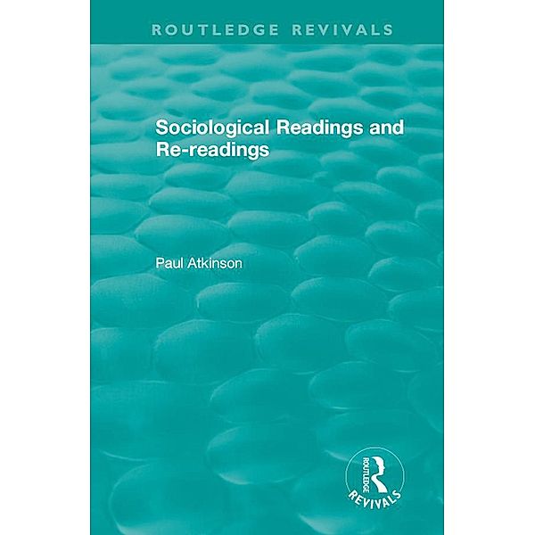 Sociological Readings and Re-readings (1996), Paul Atkinson