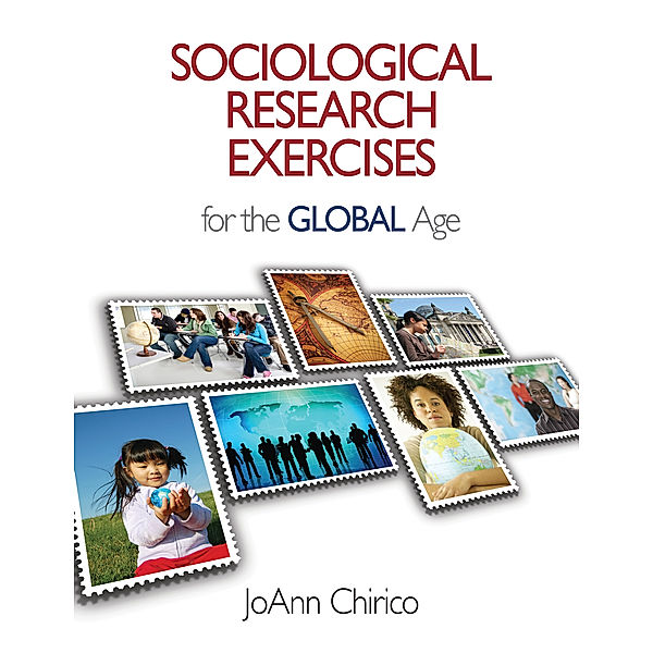 Sociological Research Exercises for the Global Age, JoAnn A. Chirico
