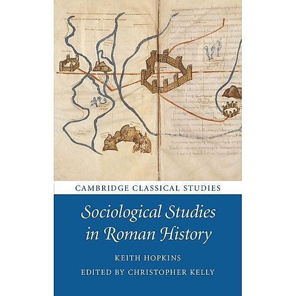 Sociological Studies in Roman History / Cambridge Classical Studies, Keith Hopkins