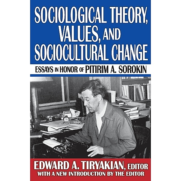 Sociological Theory, Values, and Sociocultural Change, Edward A. Tiryakian