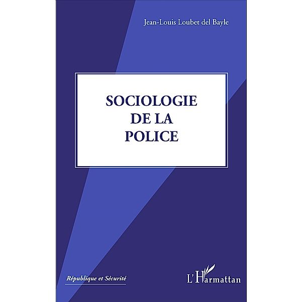 Sociologie de la police, Loubet del Bayle Jean-Louis Loubet del Bayle